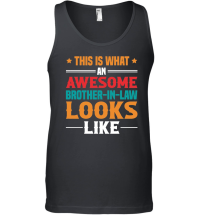 Product An Awesome Brother In Law Looks Like Unisex Tank Top