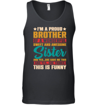 Product I'm A Proud Brother Of A Wonderful Sweet Sister Unisex Tank Top
