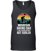 Product Mountain Biking Dad Like a Regular Dad But Cooler Unisex Tank Top