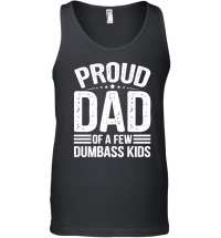 Product Proud Dad Of A Few Dumbass KIds Unisex Tank Top