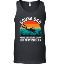 Product Scuba Dad Like A Regular Dad But way Cooler Unisex Tank Top