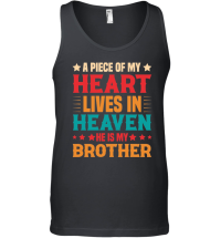 Product A piece of my Heart Lives in Heaven He is my Brother Unisex Tank Top