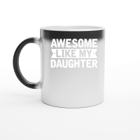 Product Awesome Like My Daughter Father's Day Magic Ceramic Mug