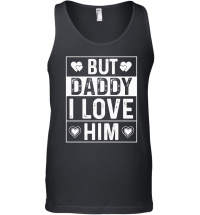 Product But Daddy I Love Him Unisex Tank Top