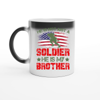 Product He Is Not Just A Soldier He Is My Brother Magic Ceramic Mug