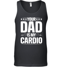 Product Your Dad Is My Cardio Unisex Tank Top