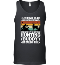 Product Hunting Dad Hunting Buddy I'm Raising Mine Unisex Tank Top