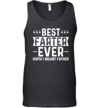 Product Best Farter Ever Oops I Meant Father Unisex Tank Top