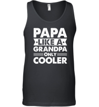 Product Papa Like a Grandpa Only Cooler Unisex Tank Top