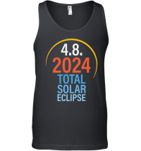 Product Total Solar Eclipse Totality April 8 , 2024 Unisex Tank Top