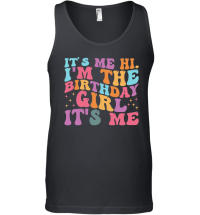 Product It's me hi i'm the birthday girl it's me Unisex Tank Top