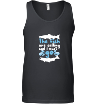 Product The Fish Are Calling And I Must Go Unisex Tank Top