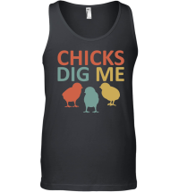 Product Chicks Dig Me Funny Chicken Unisex Tank Top