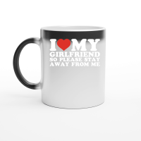 Product I love my girlfriend so please stay away from me Magic Ceramic Mug