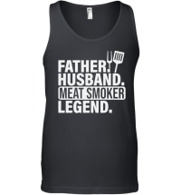 Product Mens Father Husband Meat Smoker Legend Grilling Dad Meat Smoking Unisex Tank Top