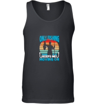 Product Only Fishing Keeps Me Moving On Unisex Tank Top