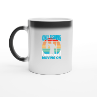 Product Only Fishing Keeps Me Moving On Magic Ceramic Mug