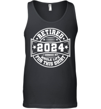 Product Retired 2024 i worked my whole life for this shirt tshirt design Unisex Tank Top
