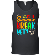 Product Is It Summer Break Yet Unisex Tank Top