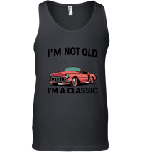 Product I'm not old I'm a classic 5 Unisex Tank Top