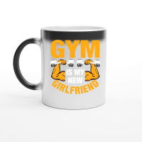 Product Gym is my new girlfriend 2 Magic Ceramic Mug