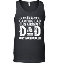 Product I'm A Camping Dad Like a Normal Dad Only Much Cooler Unisex Tank Top