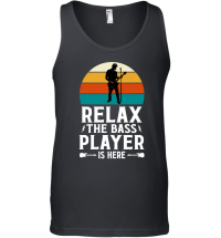 Product Relax the Bass Player Is Here Music Unisex Tank Top