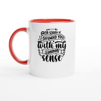 Product I'm sorry if i offended you with my common sense 01 Ceramic Mug with Color Inside