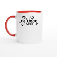 Product You just can't make this stuff up Ceramic Mug with Color Inside