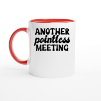 Product Another pointless meeting Ceramic Mug with Color Inside