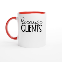 Product Because clients Ceramic Mug with Color Inside