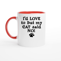 Product I'd love to but my cat said no Ceramic Mug with Color Inside