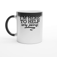 Product I'm here to help only joking Magic Ceramic Mug
