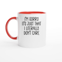 Product I'm sorry it's just that I literally don't care Ceramic Mug with Color Inside