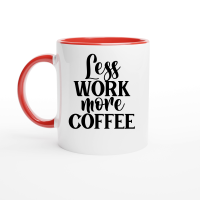 Product Less work more coffee Ceramic Mug with Color Inside