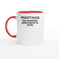 Product Meetings the practical alternative to work Ceramic Mug with Color Inside