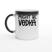 Product Might be vodka Magic Ceramic Mug