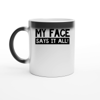 Product My face says it all Magic Ceramic Mug