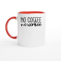 Product No coffee no workee Ceramic Mug with Color Inside