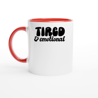 Product Tired and emotional Ceramic Mug with Color Inside