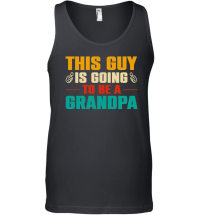Product This Guy Is Going to Be A Grandpa Unisex Tank Top