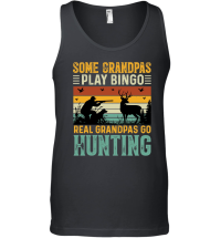 Product Some Grandpas Play Bingo Real Grandpas Go Hunting Unisex Tank Top