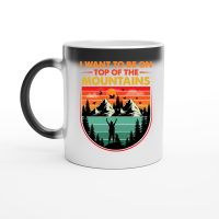 Product I Want To Be on Top Of The Mountains Hiking Magic Ceramic Mug