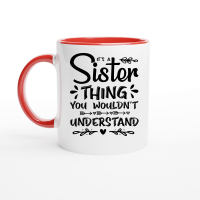 Product It's a Sister Thing You Wouldn't Understand Ceramic Mug with Color Inside