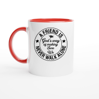 Product A friend is God s way of making sure We never walk alone Ceramic Mug with Color Inside