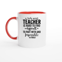 Product A Truly Great Teacher Is Hard To Find Difficult To Part With and Impossible To Forget 2 01 Ceramic Mug with Color Inside