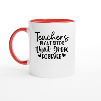 Product Teachers Plant Seeds That Grow Forever 01 Ceramic Mug with Color Inside