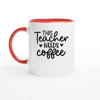 Product This Teacher Needs Coffee 01 Ceramic Mug with Color Inside