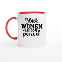 Product Black Women Are Dope Period 2 01 Ceramic Mug with Color Inside