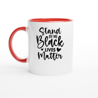 Product Stand by Me Black Lives Matter 01 Ceramic Mug with Color Inside